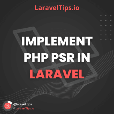 How to Implement PHP PSR in Your Laravel Project